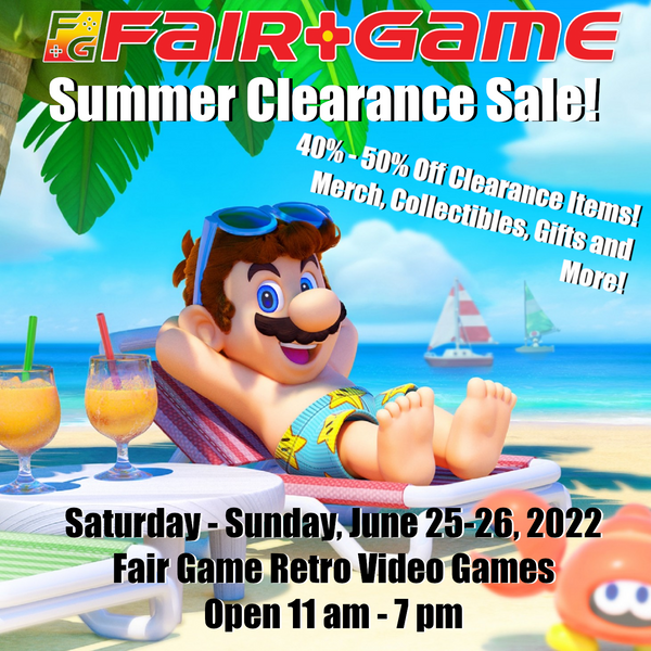 Fair Game Summer Clearance Sale - June 25-26 2022! Fair Game Video Games