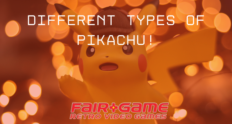 Pickachu Types Different Types of Pikachu! – Fair Game Video Games