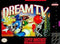 Dream TV - In-Box - Super Nintendo  Fair Game Video Games